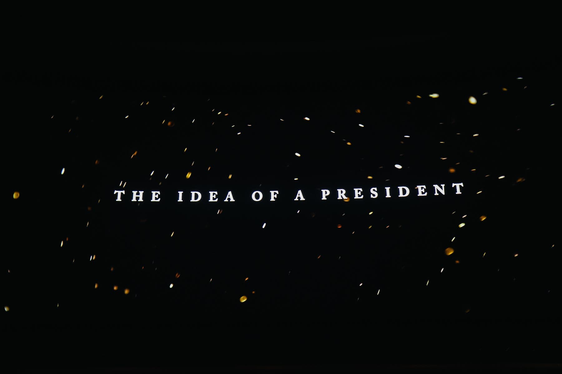 Screen says The Idea of a President 