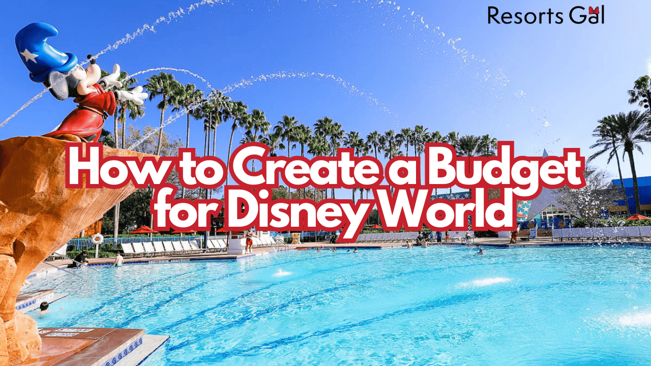 How to Create a Budget for Disney World and Stay True To It! (A Step-by-Step Guide)